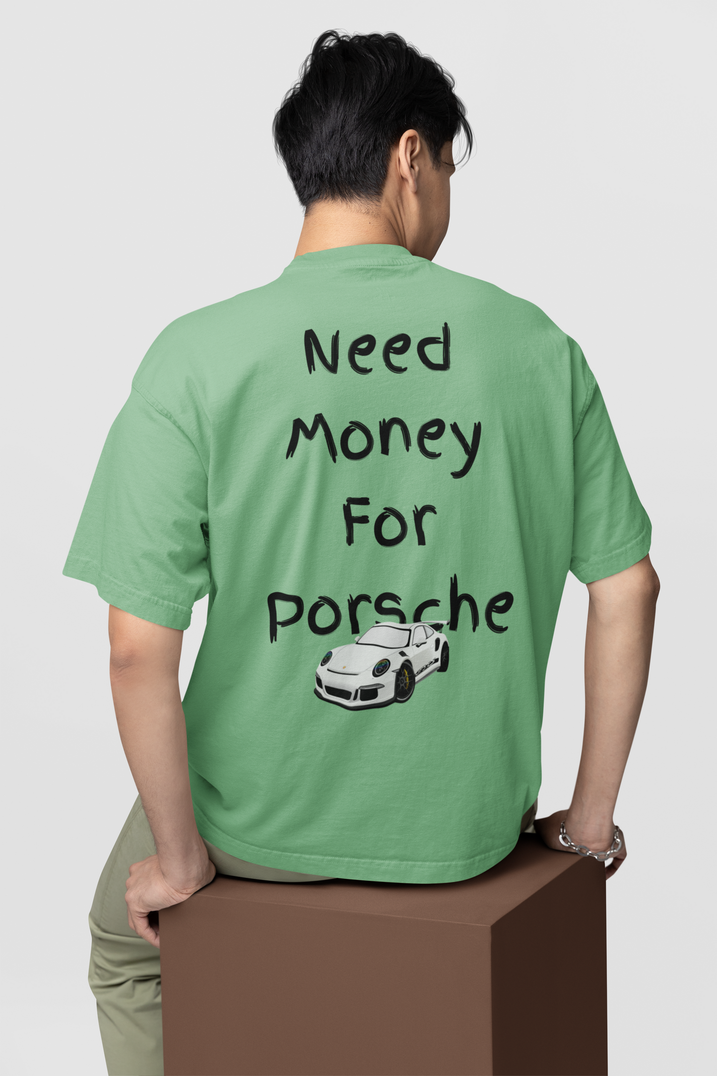 Need Money For Porsche Oversized Tshirt