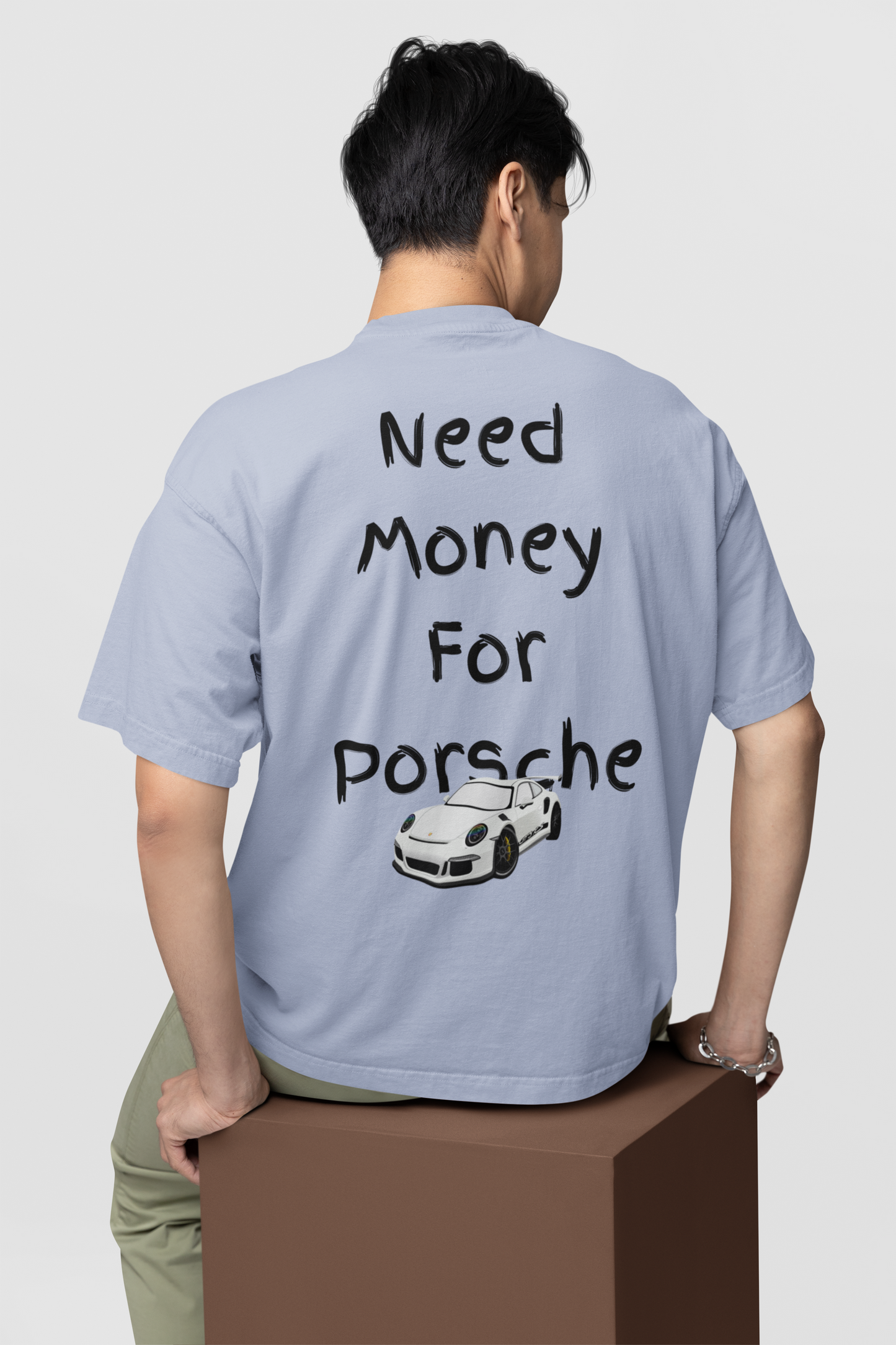 Need Money For Porsche Oversized Tshirt