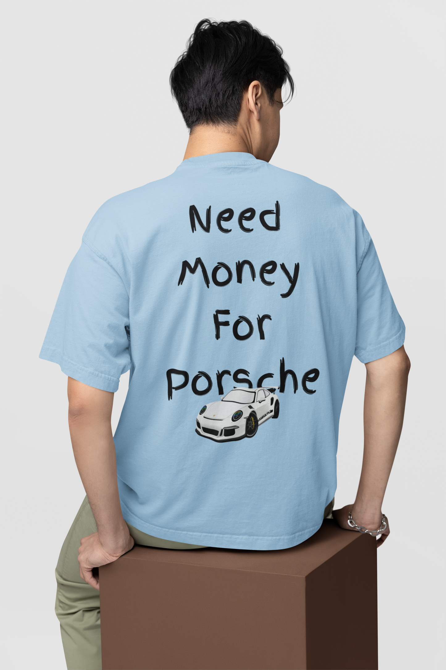 Need Money For Porsche Oversized Tshirt