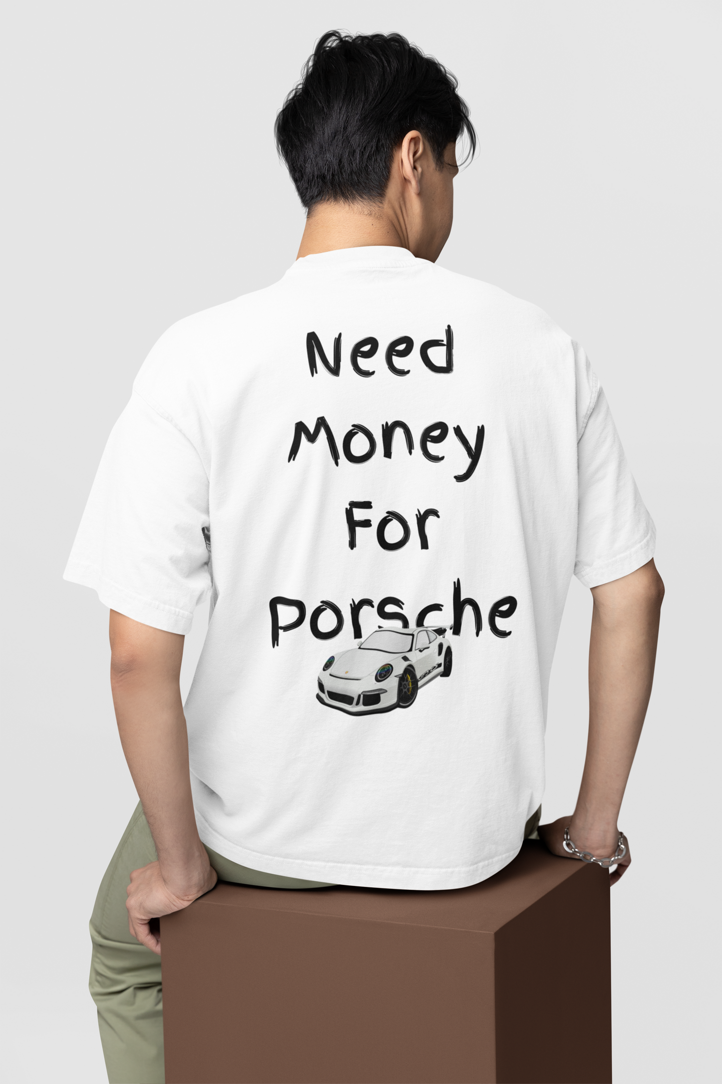 Need Money For Porsche Oversized Tshirt